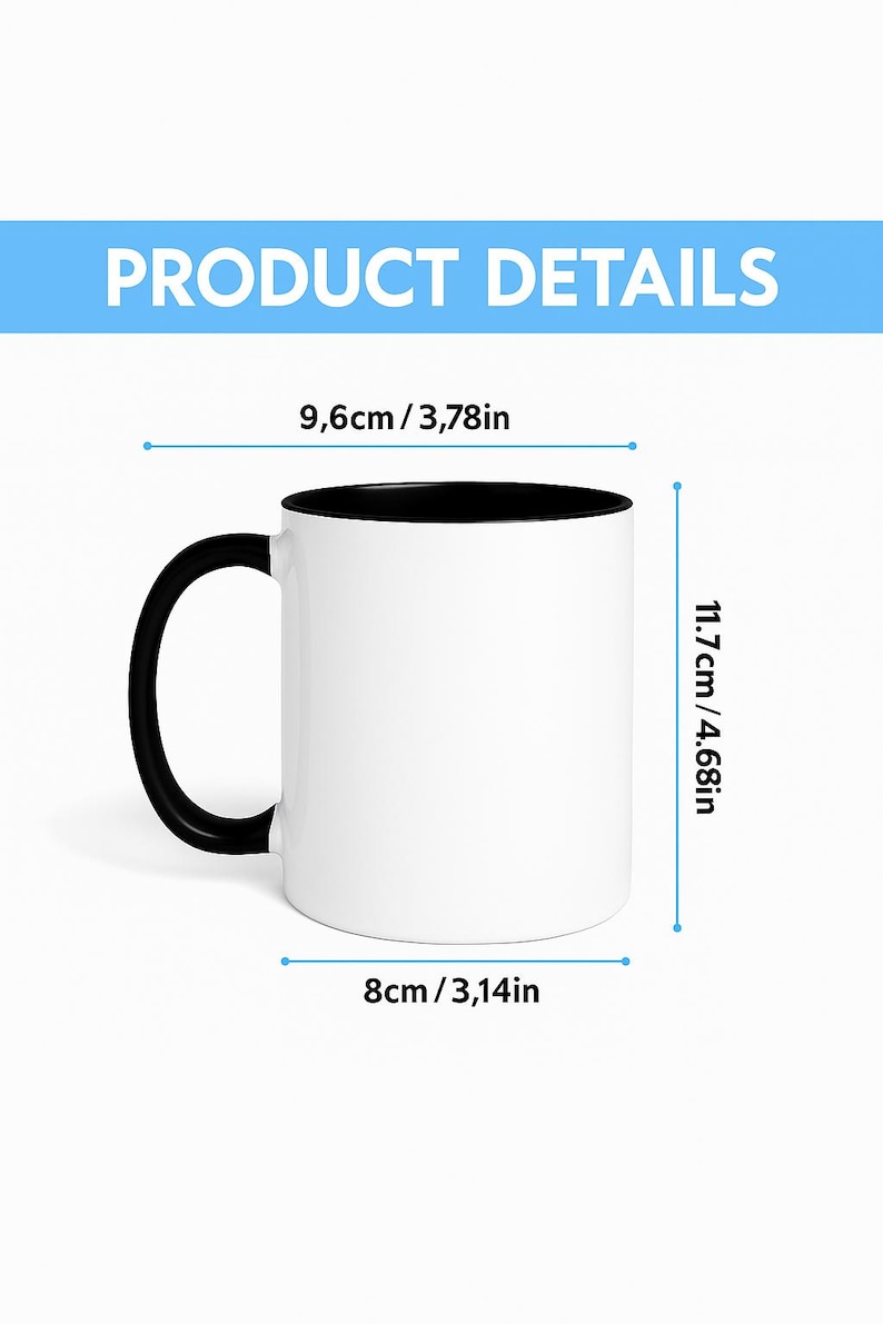 May include: White ceramic mug with a black handle and interior. The mug's dimensions are 3.78 inches in diameter, 4.68 inches tall, and 3.14 inches wide. The text "PRODUCT DETAILS" is displayed in a blue banner at the top.