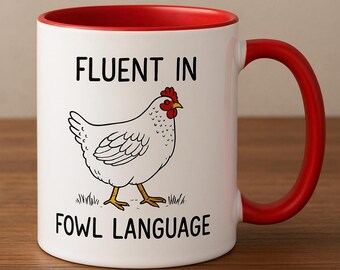 Funny Chicken Mug, Fluent In Fowl Language, Gift For Chicken Lover, Crazy Chicken Lady, Country Girl,