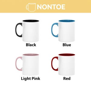 May include: Four white ceramic mugs with colored handles and interiors. The colors are black, blue, light pink, and red. The text "NONTOE" is at the top of the image, with the color names below each mug.