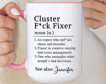Personalized Funny Cluster F*ck Fixer 11 oz Coffee Mug: Work Bestie Coworker Appreciation Swear Cup for Birthday, Retirement Gift