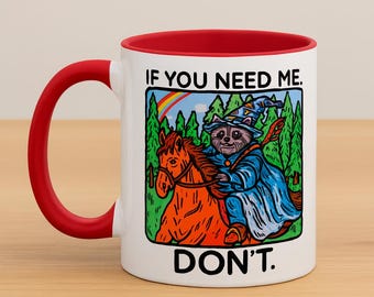 If You Need Me Don’t Mug – Funny Raccoon Coffee Cup – Introvert Humor Gift – Lazy Day Gamer Mug – Cute Animal Sarcastic Coffee Mug