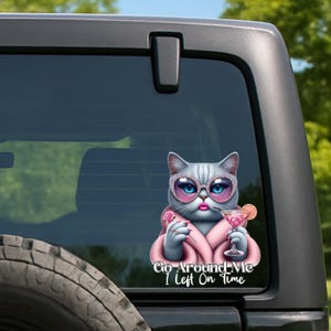 Go around me, I left on time decal, car decal, go around me sticker, funny car decal.