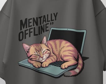 Mentally Offline Cat Shirt: Comfort Colors Vintage Graphic Tee