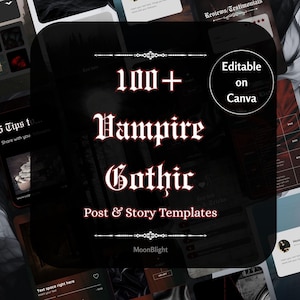 May include: A dark, stylized graphic featuring the text "100+ Vampire Gothic Post & Story Templates" in a gothic font. The words "Editable on Canva" are also present. The design has a dark, moody aesthetic with a black background and white text.