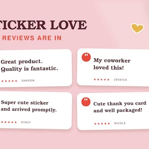 Pink customer review card titled “Sticker Love — The Reviews Are In.” Four white panels share buyer comments praising the product’s fantastic quality, a coworker loving the sticker, prompt delivery, and the cute thank-you card and careful packaging.