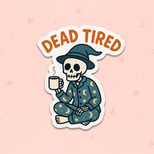 Dead Tired Skeleton Sticker | Funny Coffee Halloween Vinyl Decal | Spooky Season Laptop Water Bottle Planner Gift