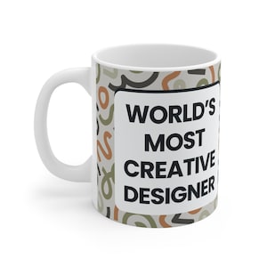 Worlds Most Creative Designer Mug Gift for Graphic Designers Typography Lovers Creative Professionals  Funny Office Coffee Cup