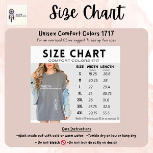May include: A size chart for Unisex Comfort Colors 1717 t-shirts. The chart includes measurements in inches for sizes S through 4XL. The image also includes care instructions and the Mystic Design Co. logo.
