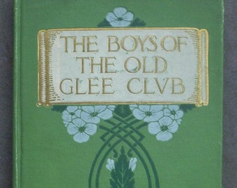 The Boys of the Old Glee Club by James Whitcomb Riley. Vintage Antique 1907 1900s First Editon Book. Poetry Poem with Illustrations.