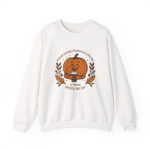 Pour Some Pumpkin On Me | Funny Fall Cozy Sweatshirt | Pumpkin Spice Season Crewneck