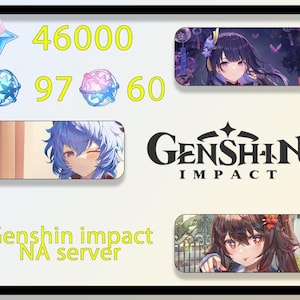 Puede incluir: Imagen enmarcada con el logo de "Genshin Impact" y arte de personajes. La imagen incluye el texto "Genshin Impact NA server" y cantidades de moneda del juego: 46000, 97 y 60. El arte muestra personajes de estilo anime.