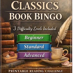 May include: A book bingo game with the title "Classics Book Bingo" in a vintage style. The image includes a stack of books, a teacup, and a feather quill. The game offers three difficulty levels: Beginner, Standard, and Advanced. The text "Printable Reading Challenge" is also included.