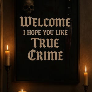 Welcome I hope you like True Crime