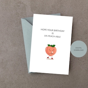 Funny Peach Pun Birthday Card: Un-Peach-Able Gift (5x7 Digital Download)
