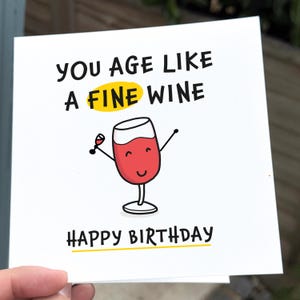 Funny Birthday Card for Wine Lover, You Age Like a Fine Wine Card, Cute Wine Glass Card, Adult Birthday Card, Humorous Card for Her or Him