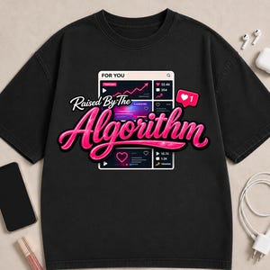 Raised By The Algorithm PNG, Funny Internet Humor PNG, Social Media Addiction Shirt Design, Digital Download