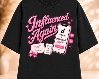 Influenced Again png, Chronically Influenced PNG, Funny Shopping Quote PNG, Social Media Humor PNG, Coquette Tee Design, Instant Download