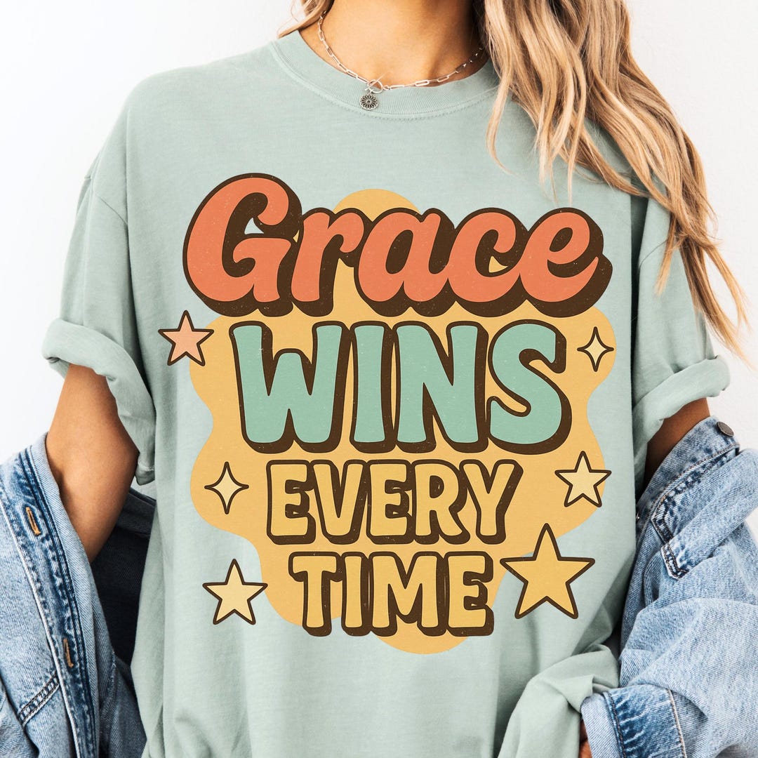 Grace Wins Every Time PNG – Christian Quote Shirt, Bible Verse ...