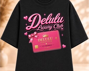 Delulu Luxury Club (PNG), Lustiges Delulu-Mädchen (PNG), Kokettes Zitat (PNG), Luxus-Mitgliedskarte (PNG), Pinkes T-Shirt mit ästhetischem Grafikdesign, Sofort-Download
