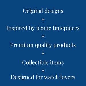 May include: A navy blue graphic with white text. The text reads: "Original designs", "Inspired by iconic timepieces", "Premium quality products", "Collectible items", and "Designed for watch lovers".