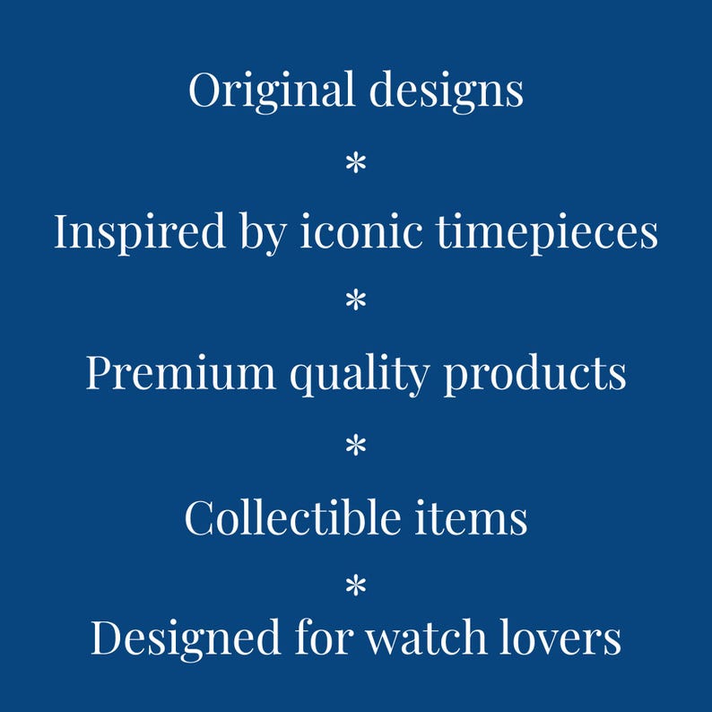 May include: A navy blue graphic with white text. The text reads: "Original designs", "Inspired by iconic timepieces", "Premium quality products", "Collectible items", and "Designed for watch lovers".