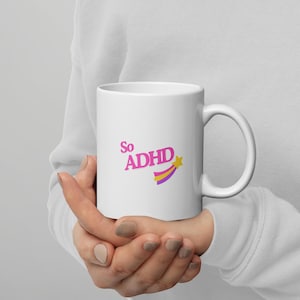 So adhd mug, adhd mug, Funny adhd gift, Neurodivergent mug, adhd coffee mug, Gift for adhd friend, adhd office mug, Quirky adhd gift