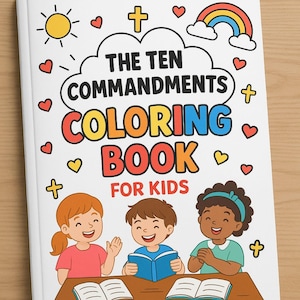 May include: A children's coloring book with the title "The Ten Commandments Coloring Book For Kids". The cover features illustrations of a sun, rainbow, hearts, and children. The text "WITH BIBLE VERSES FROM EXODUS 20" is also visible.
