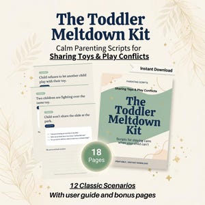 May include: The Toddler Meltdown Kit, a printable resource featuring 18 pages of parenting scripts for sharing toys and play conflicts. Includes 12 classic scenarios, a user guide, and bonus pages with text prompts for managing child behavior.