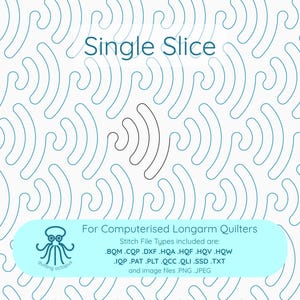 May include: Digital quilting pattern titled "Single Slice" with a repeating wave design in teal on a white background. Includes stitch file types for computerized longarm quilters. The image also features a blue octopus logo.