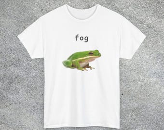 Funny Frog Unisex Tee, Fog Graphic Tee, Cute Animal Shirt, Humorous Amphibian T-Shirt, Joke Tee, Comedy Frogs Top
