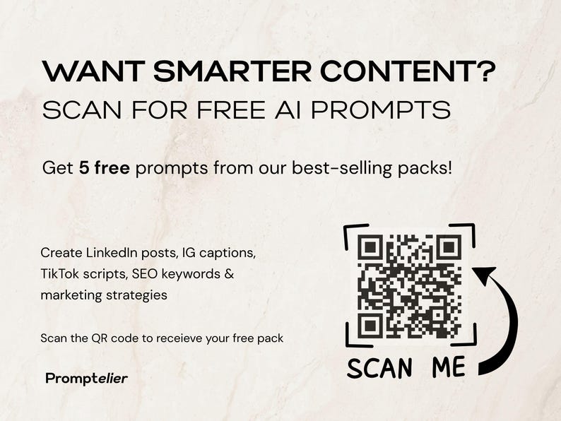 May include: Cream-colored promotional graphic with the text "WANT SMARTER CONTENT? SCAN FOR FREE AI PROMPTS." It also includes a QR code with the words "SCAN ME" and a call to action to get 5 free prompts.