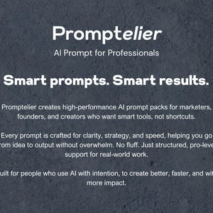 May include: Text-based graphic with the word "Promptelier" and the tagline "AI Prompt for Professionals." The text "Smart prompts. Smart results." is also featured. The graphic promotes AI prompt packs for marketers and creators.