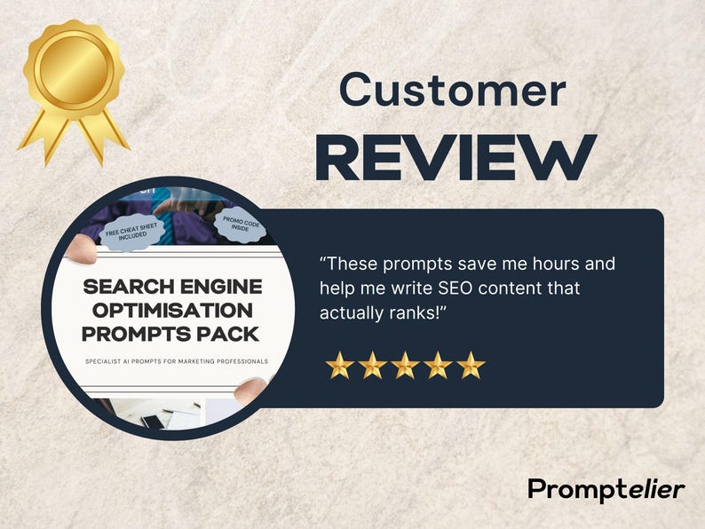 May include: An image promoting a "Search Engine Optimization Prompts Pack" for marketing professionals. The design includes a gold seal, customer review text, and a five-star rating. The text states the prompts save time and help write SEO content.