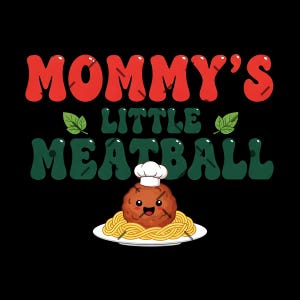 Mommy’s Little Meatball – Cute Spaghetti Meatball Character Design | Kawaii Baby Quote | PSD + PNG Digital File