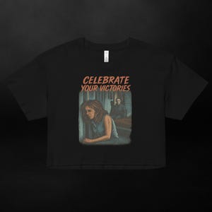 Celebrate Victories Terror Affirmations Cropped T-Shirt – Gothic Horror Quote Crop Top – Dark Motivational Shirt