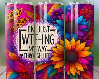 Wtf ing Through Life 20oz Skinny Tumbler Wrap, Funny Quote Tumbler Design, Adult Humor PNG, Sarcasm Tumbler, Leopard Pink Flowers downloa