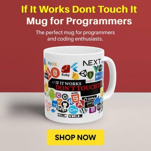May include: A white ceramic mug featuring a collage of various colorful programming language and technology logos. The center of the mug displays the text IF IT WORKS DON'T TOUCH IT in bold black and red lettering, with HELLO WORLD at the base.
