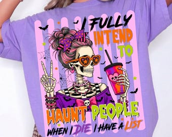 Haunt People When I Die PNG, Skeleton Messy Bun Sublimation Design, Sarcastic Halloween PNG, Funny Spooky Season Shirt Graphic