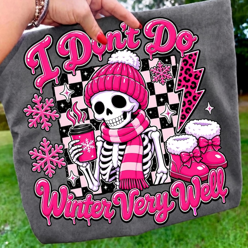 I Don't Do Winter Very Well Pink Coquette Skeleton PNG Sublimation Graphic