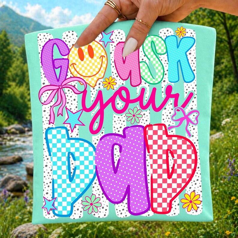 Mockup of 'Go Ask Your Dad' PNG design on a t-shirt, showcasing its application