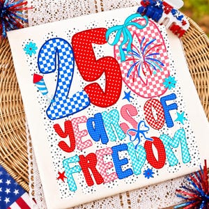 May include: A white rectangular graphic featuring the text 250 YEARS OF FREEDOM in large, colorful, patterned letters. The design includes red, blue, and pink polka dots and checkered patterns, accented with firework illustrations and blue bows.