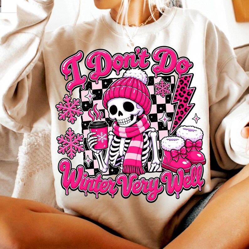 Image of I Don't Do Winter Very Well PNG, Funny Skeleton Winter Sublimation, Pink Coquette Winter Design, Digital Download