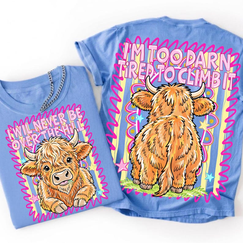 Image of Highland Cow PNG Bundle Funny Cow Shirt Design Front and Back Matching I Will Never Be Over The Hill Girly Preppy Neon Sublimation Design