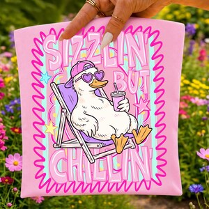 sizzlin but chillin, duck sublimation, summer png, y2k aesthetic, retro duck png, beach shirt design, preppy summer, funny animal png, poolside duck, digital download, pink summer png, vacation shirt, dtf transfer file