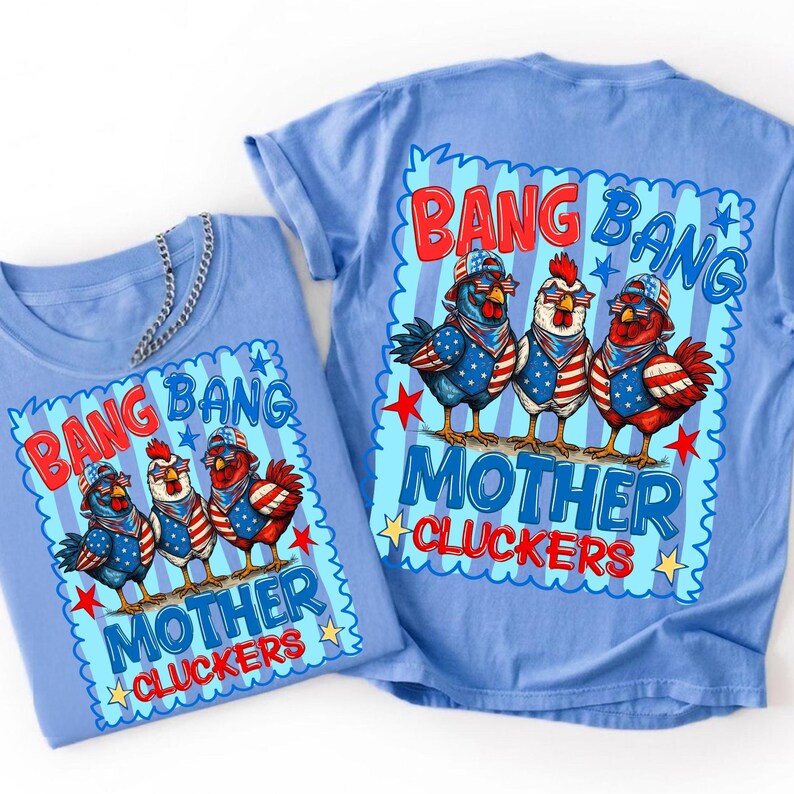 Funny 4th of July chicken shirt design featuring 'Bang Bang Mother Cluckers' text for sublimation