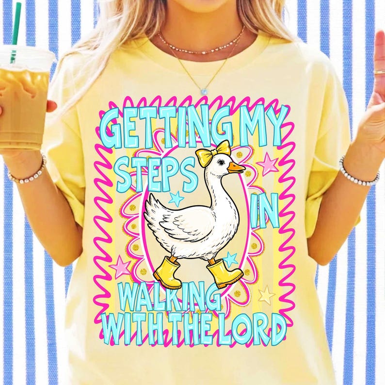 Image of Getting My Steps In Walking With The Lord PNG Christian Goose Design Cute Floral Duck Boots Sublimation Faith Quote Religious Shirt Design