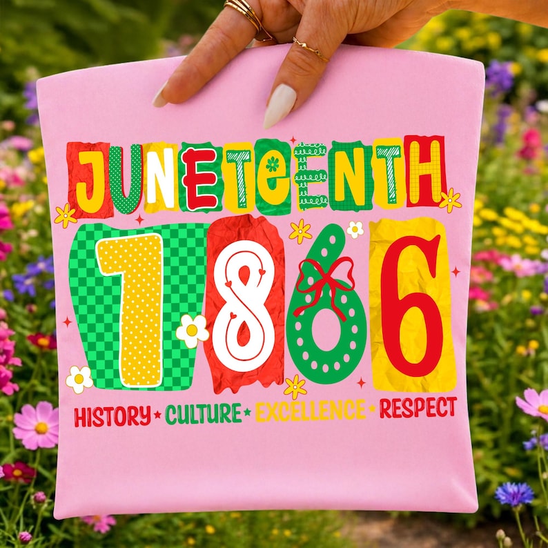 May include: A light pink fabric item featuring the text JUNETEENTH 1866 in colorful, patterned block letters. Below, the words HISTORY, CULTURE, EXCELLENCE, and RESPECT are printed in red, green, yellow, and red, accented by small flower icons.