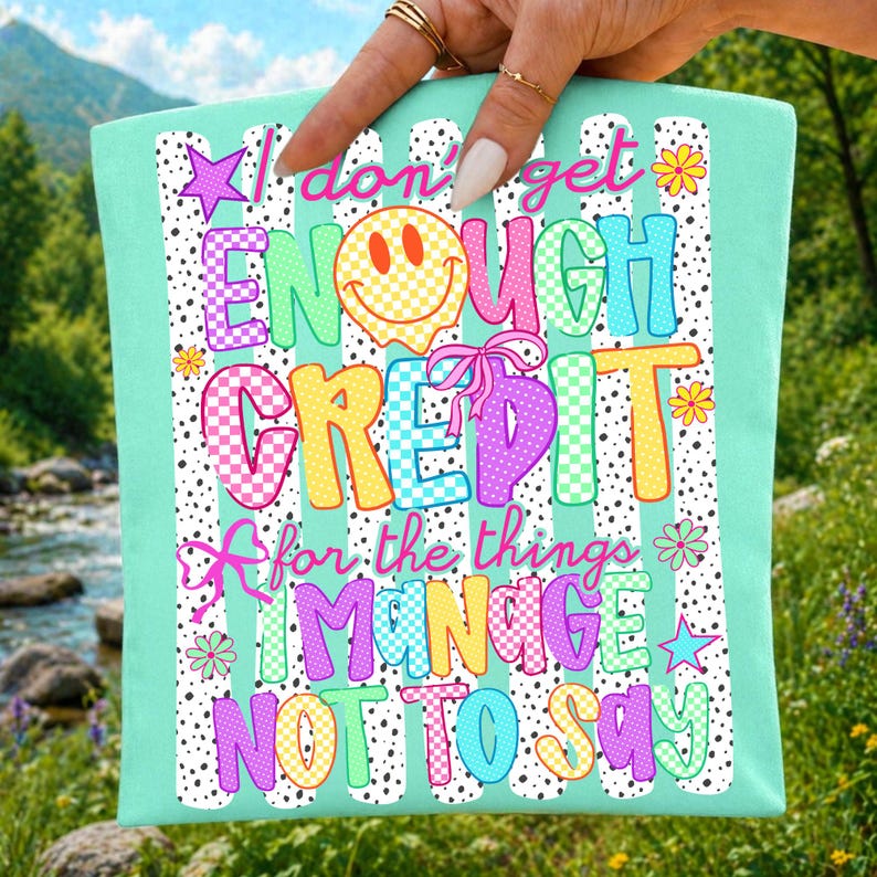 Sarcastic 'I Don't Get Enough Credit' retro distressed PNG design on a t-shirt