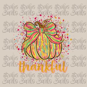 Thankful Pumpkin PNG Fall Sublimation Design Autumn Bow Pumpkin DTF Shirt Graphic Thanksgiving Clipart Trendy Boutique Pumpkin PNG image 2