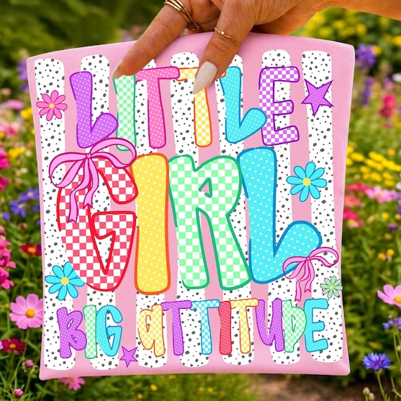 Little Girl Big Attitude PNG Funny Kids Sublimation Design Colorful Sassy Girl Shirt Graphic Coquette Bow Toddler Boutique PNG